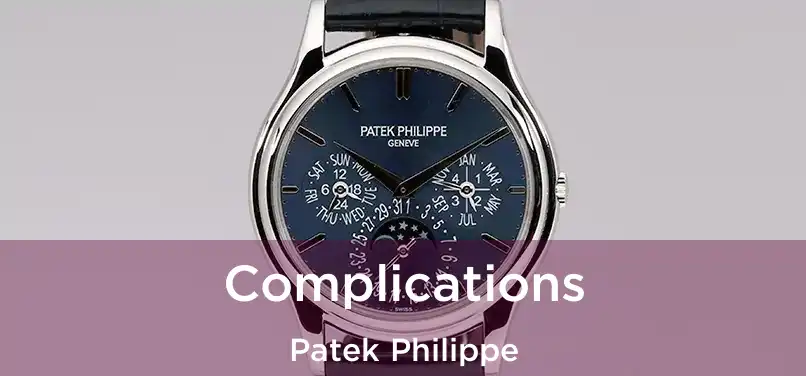 Complications Patek Philippe