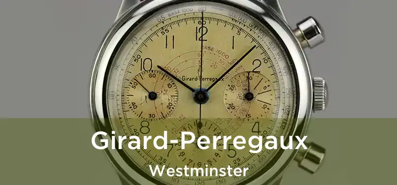 Girard-Perregaux Westminster