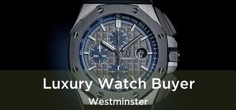 Luxury Watch Buyer Westminster