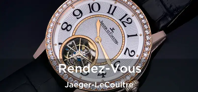 Rendez-Vous Jaeger-LeCoultre