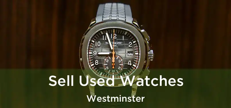 Sell Used Watches Westminster