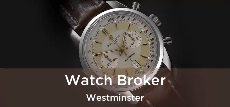 Watch Broker Westminster